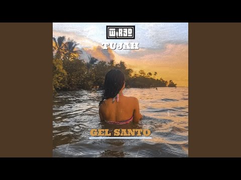 Gel Santo (feat. Tujah)