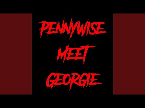 Pennywise Meet Georgie