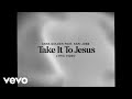 Take It To Jesus