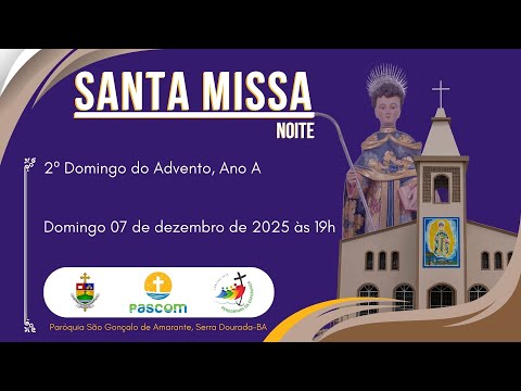 Santa Missa (2º Domingo do Advento, Ano A 07/12/2025) Noite.