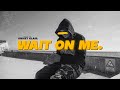 Zino Wait On Me Official Video