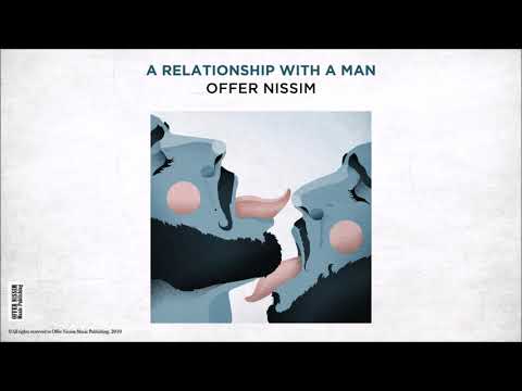 Video A Relationship With A Man (Audio) de Offer Nissim