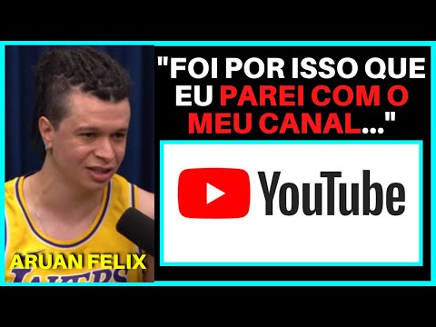 ARUAN FELIX FALA SOBRE PORQUE PAROU COM O CANAL DO YOUTUBE (Flow Podcast) FlowPah Cortes