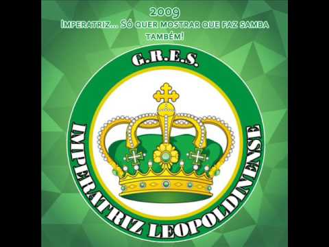 Imperatriz Leopoldinense 2009 - Imperatriz…Só quer mostrar que faz samba também!