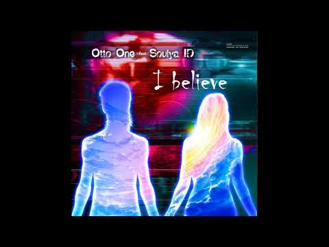 Otto One Feat. Soulya ID – I Believe