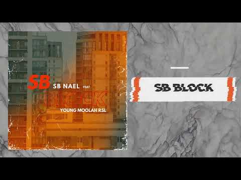 Sb Nael Feat Young Moolah Rsl - Sb Block (Official Audio)