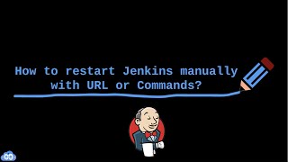 How to restart Jenkins manually with URL or Commands?