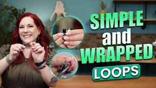 How to Make Simple & Wrapped Loops | Jewelry Making Basics