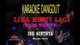 Download lagu Karaoke Lima Menit Lagi Nada Wanita - Ine Sinthya (Karaoke Dangdut Tanpa Vocal) mp3 Download lagu Karaoke Lima Menit Lagi Nada Wanita - Ine Sinthya (Karaoke Dangdut Tanpa Vocal) mp3