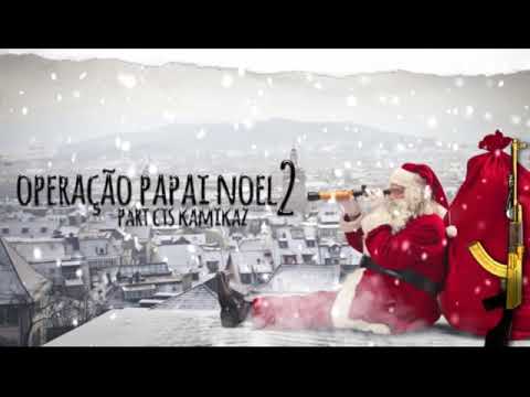 Operação Papai Noel 2 - Acervo Verbal feat. CTS Kamikaz