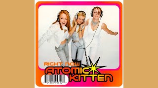 Atomic Kitten - Don't Tell Me Now