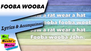 Fooba Wooba | Lyrics &amp; Accompaniment