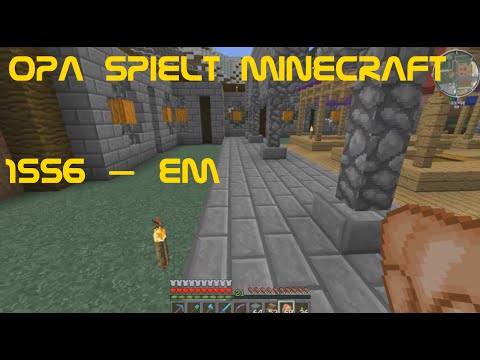 Opa spielt Minecraft 1556 – EM