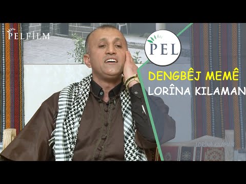 DENGBÊJ MEMÊ - LORÎNA KILAMAN