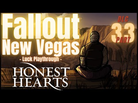 Honest Hearts | Pt 33 | Fallout New Vegas | Luck Playthrough | DLC