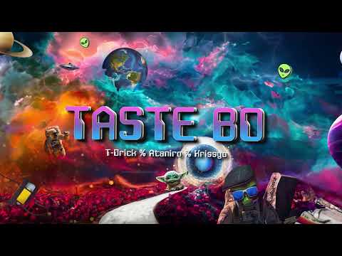 Taste Bo - T-Drick % Ataniro % Krissyo (Visualizer)
