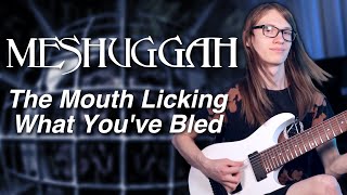 Meshuggah - The Mouth Licking What You&#39;ve Bled (GUITAR COVER)
