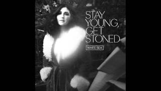 White Sea - Stay Young, Get Stoned [AUDIO]