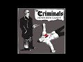 The Criminals - Never Been Caught