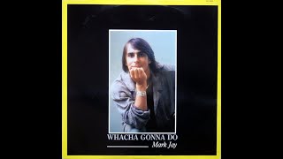 Mark Jay - Whacha Gonna Do (Vocal) Italo Disco 1985
