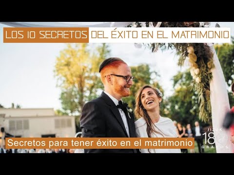 Los 10 secretos del éxito en el matrimonio