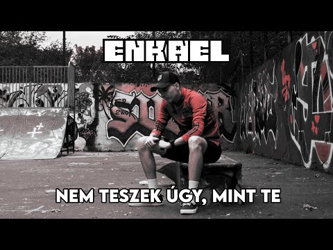 Enkáel - Nem teszek úgy, mint te (Official Music Video)