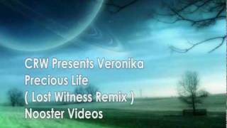 CRW Presents Veronkia - Precious Life ( Lost Witness Remix ) HQ
