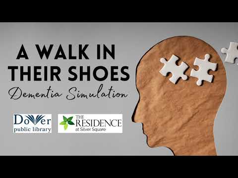 A Walk in Their Shoes - Dementia simulation