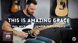 This Is Amazing Grace - Phil Wickham - Kemper Performance &amp; electric guitar cover