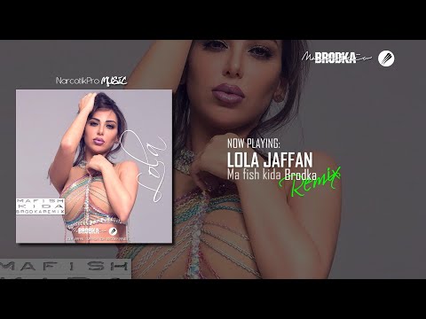 LOLA JAFFAN - Ma fish kida (Brodka Remix) لولا جفان وجاد شويري - ما فيش كده