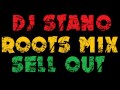 DJ STANO ROOTS MIX SELL OUT