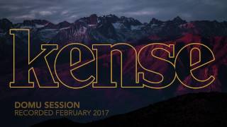 kense - Domu Session (Feb 2017)