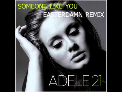 Adele - Someone Like You (Easterdamn Remix)