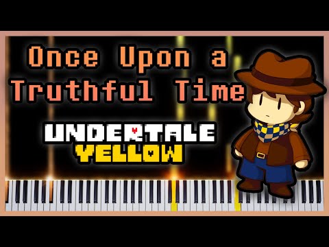 Once Upon a Truthful Time [Piano Cover] - Undertale Yellow OST