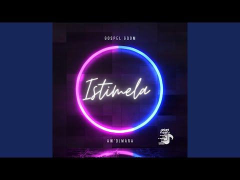 Istimela (Gospel Gqom)