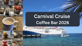 Carnival Cruise Coffee Bar 2026 Menus & Info!