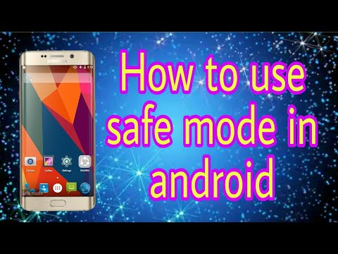 How to use safe mode in android?