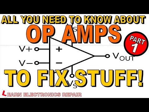 All You Need To Know About Op Amps To Fix Stuff. Part One - How Op-Amps Work