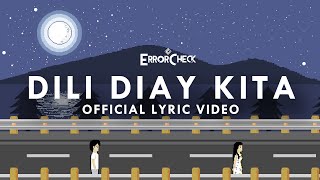 ErrorCheck - Dili Diay Kita (Remastered Version) | Official Lyric Video | BisRock | OBM