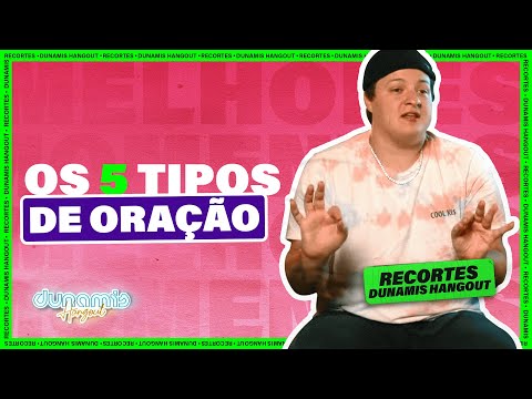 Os 5 tipos de oração - Melhores Momentos Dunamis Hangout