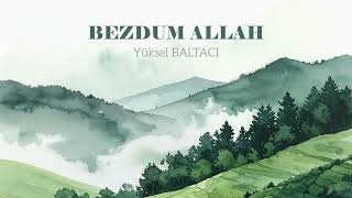 BEZDUM ALLAH / Yüksel BALTACI