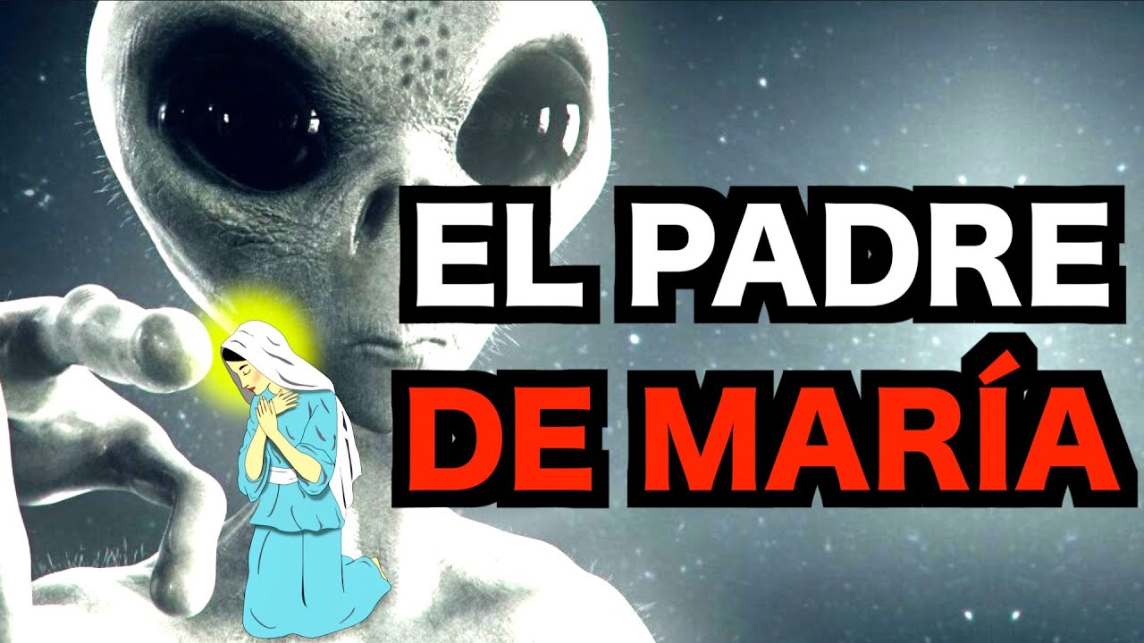 El ABUELO de JESÚS: Un EXTRATERRESTRE De Dimensiones Superiores