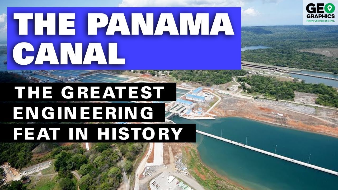 The Panama Canal: The Greatest Engineering Feat in History