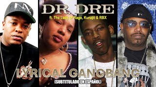 Dr. Dre ft. Lady of Rage, Kurupt &amp; RBX - Lyrical Gangbang | (Subtitulado en español)