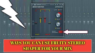 Video thumbnail for Ways You Can Use Fruity Stereo Shaper For Your Mix by Brother Fredrick Beats