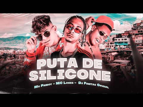 PUTA DE SILICONE - MC PRINCY, DJ FREITAS OFICIAL, MC LUCKS - BREGÃ FUNK 2023
