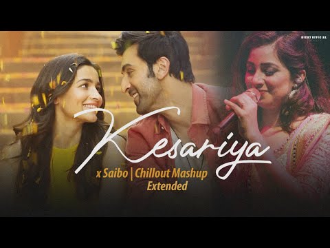 Kesariya x Saibo Mashup | Chillout Heart | Extended | Arijit Singh, Shreya Ghoshal | BICKY OFFICIAL
