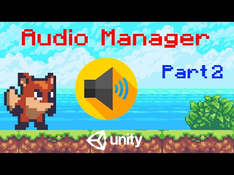 Unity 2D Platformer Tutorial 22 - Audio Manager Part 2 (Sound System)
