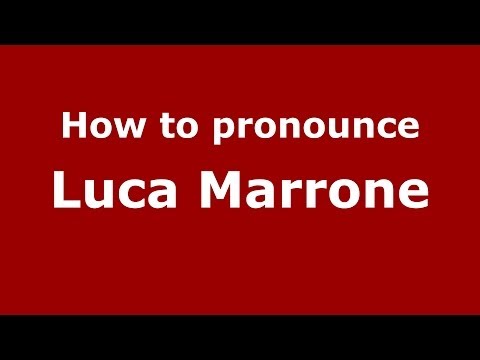 How to pronounce Luca Marrone (Italian/Italy)  - PronounceNames.com