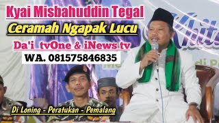 Download lagu K Misbahuddin, SH. Tegal Ceramah Ngapak Lucu No. WA. 081575846835. di Loning Petarukan mp3